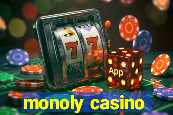 monoly casino