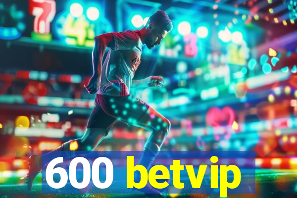 600 betvip