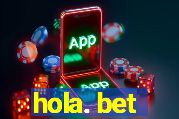 hola. bet