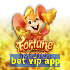 bet vip app