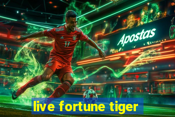 live fortune tiger