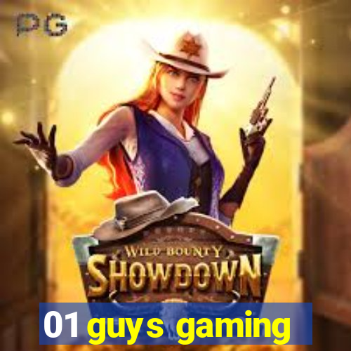 01 guys gaming