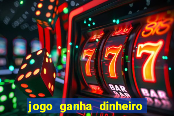 jogo ganha dinheiro de verdade pix