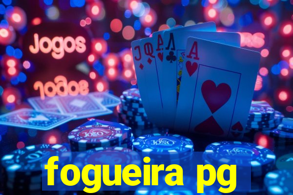 fogueira pg