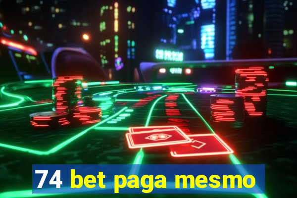 74 bet paga mesmo