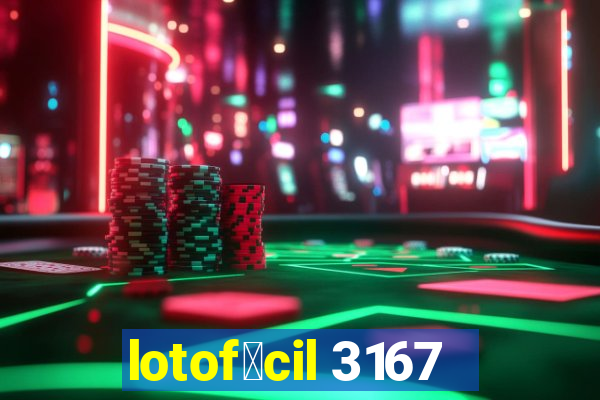 lotof谩cil 3167