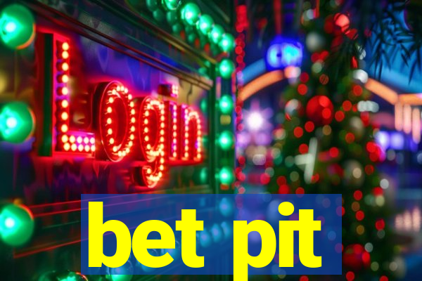 bet pit