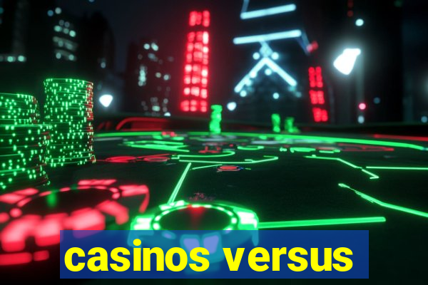 casinos versus