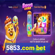 5853.com bet