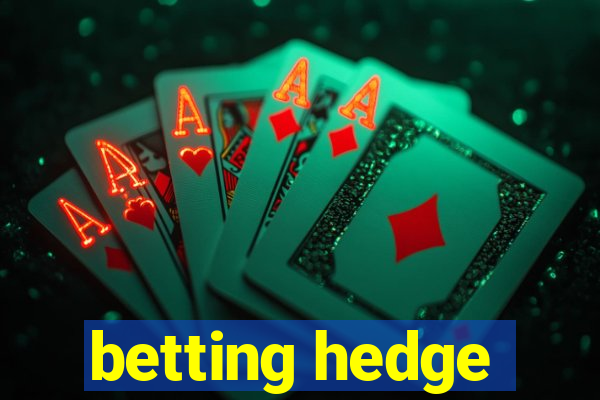 betting hedge