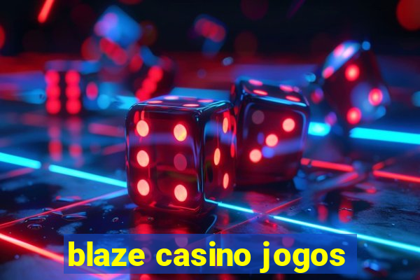 blaze casino jogos