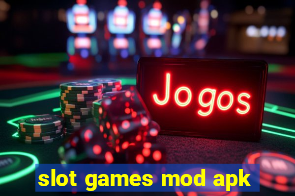 slot games mod apk