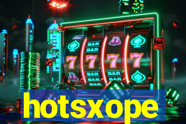 hotsxope