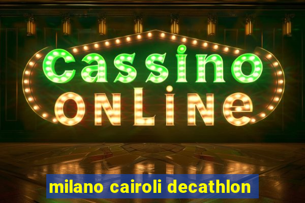 milano cairoli decathlon