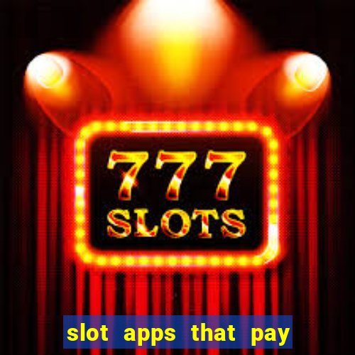 slot apps that pay real money