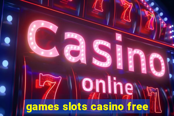 games slots casino free