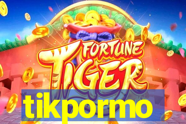 tikpormo