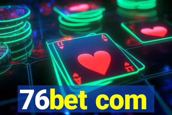 76bet com