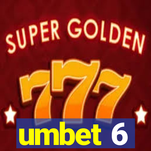 umbet 6