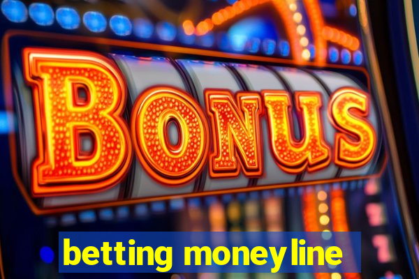 betting moneyline