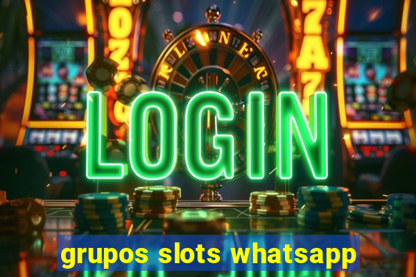 grupos slots whatsapp