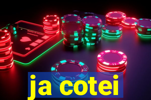 ja cotei