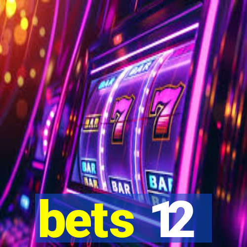 bets 12