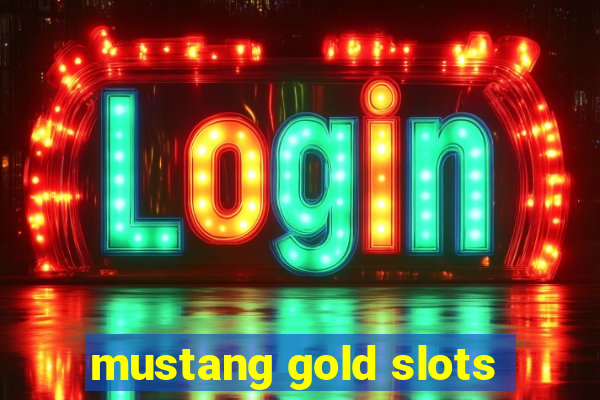 mustang gold slots