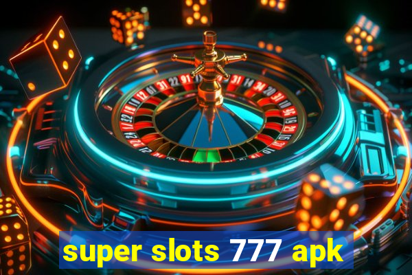 super slots 777 apk