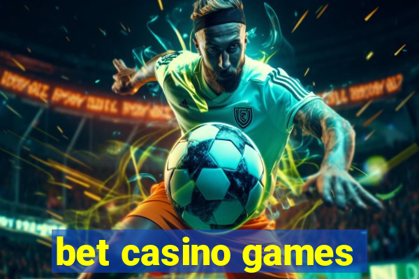 bet casino games