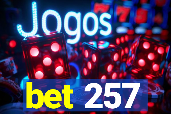 bet 257