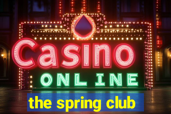 the spring club