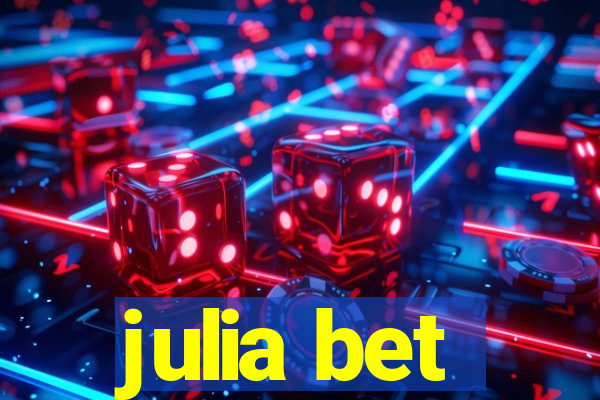 julia bet