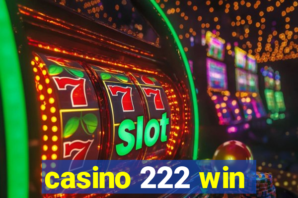 casino 222 win