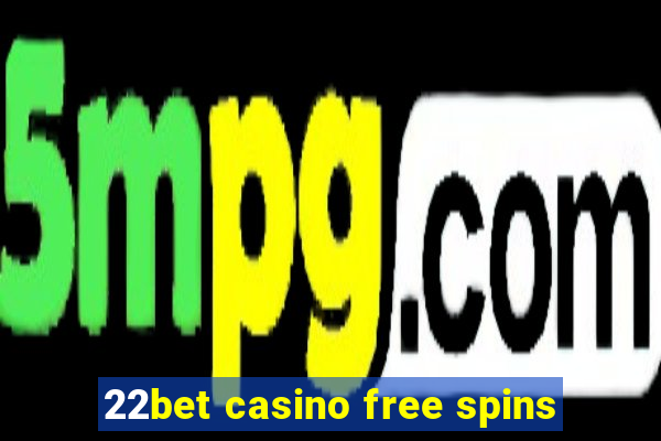 22bet casino free spins