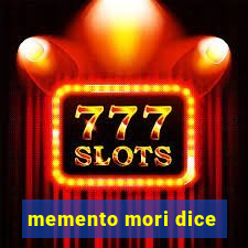 memento mori dice