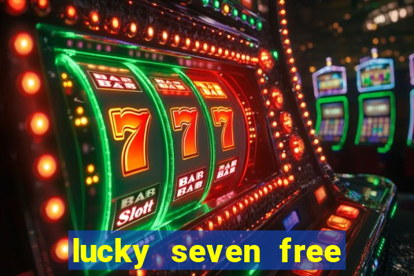 lucky seven free casino slots