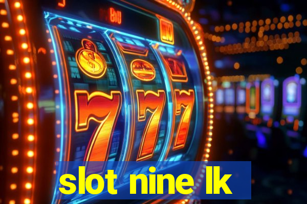 slot nine lk