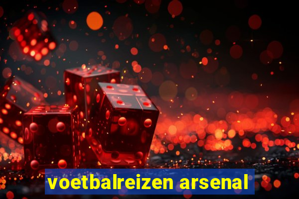 voetbalreizen arsenal