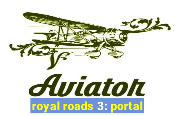 royal roads 3: portal