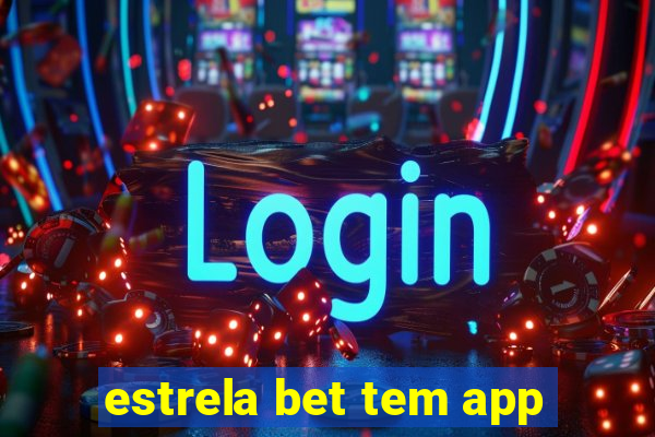 estrela bet tem app