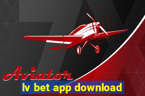 lv bet app download