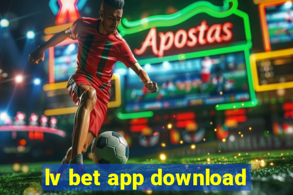 lv bet app download