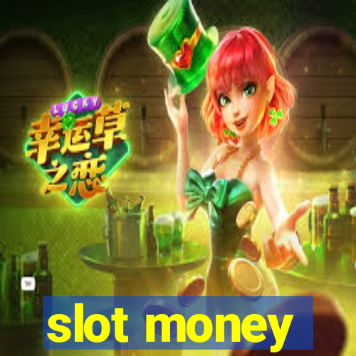 slot money