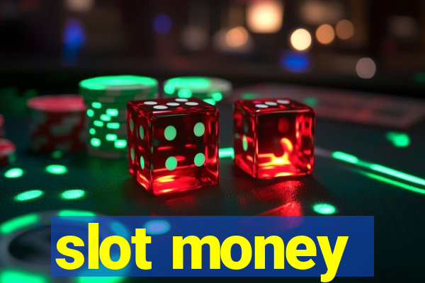 slot money