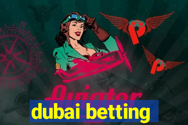 dubai betting