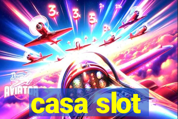 casa slot