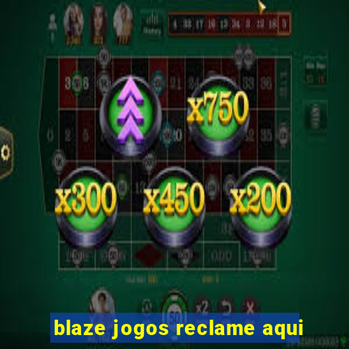 blaze jogos reclame aqui