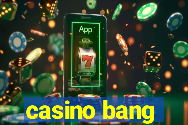 casino bang