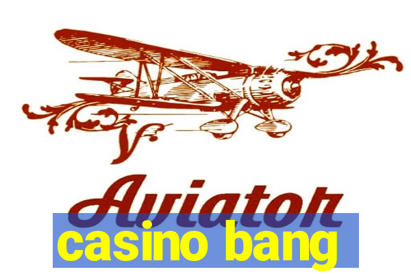 casino bang